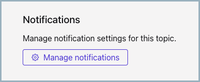 Notifications section on a topic's Settings tab. Includes a Manage notifications button.